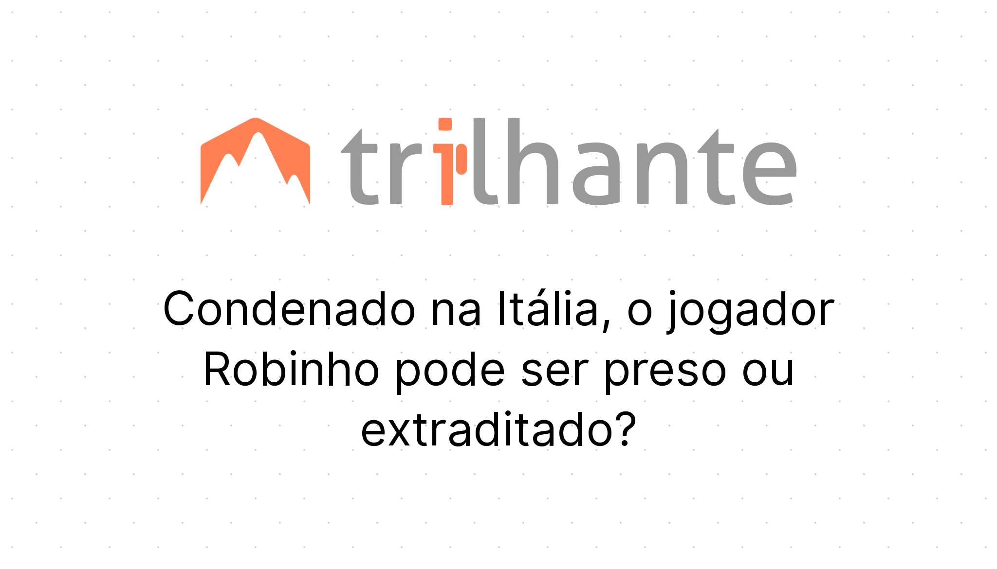 Passaporte de Robinho está em sala-cofre no Superior Tribunal de